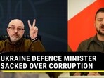 UKRAINE DEFENCE MINISTER SACKED OVER CORRUPTION