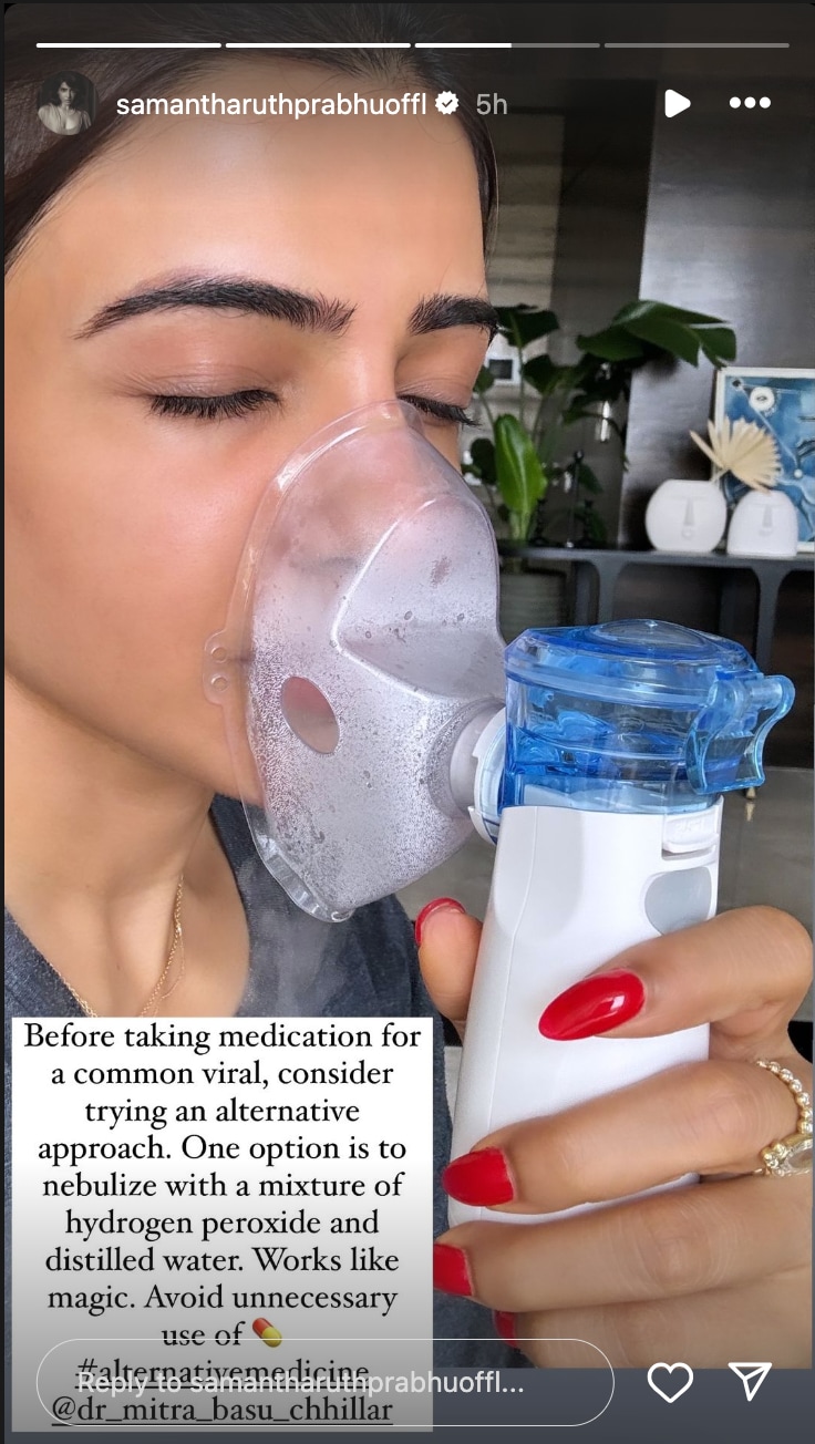 In the picture shared on her Instagram story, Samantha can be seen taking a viral medication with the help of a nebuliser.