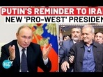 PUTIN'S REMINDER TO IRAN'S NEW 'PRO-WEST' PRESIDENT PUTIN'S REMINDER TO IRAN'S NEW 'PRO-WEST' PRESIDENT