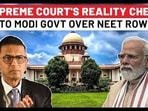 SC’S REALITY CHECK TO
MODI GOVT OVER NEET ROW