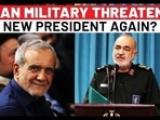 IRAN MILITARY THREATENS
NEW PRESIDENT AGAIN?