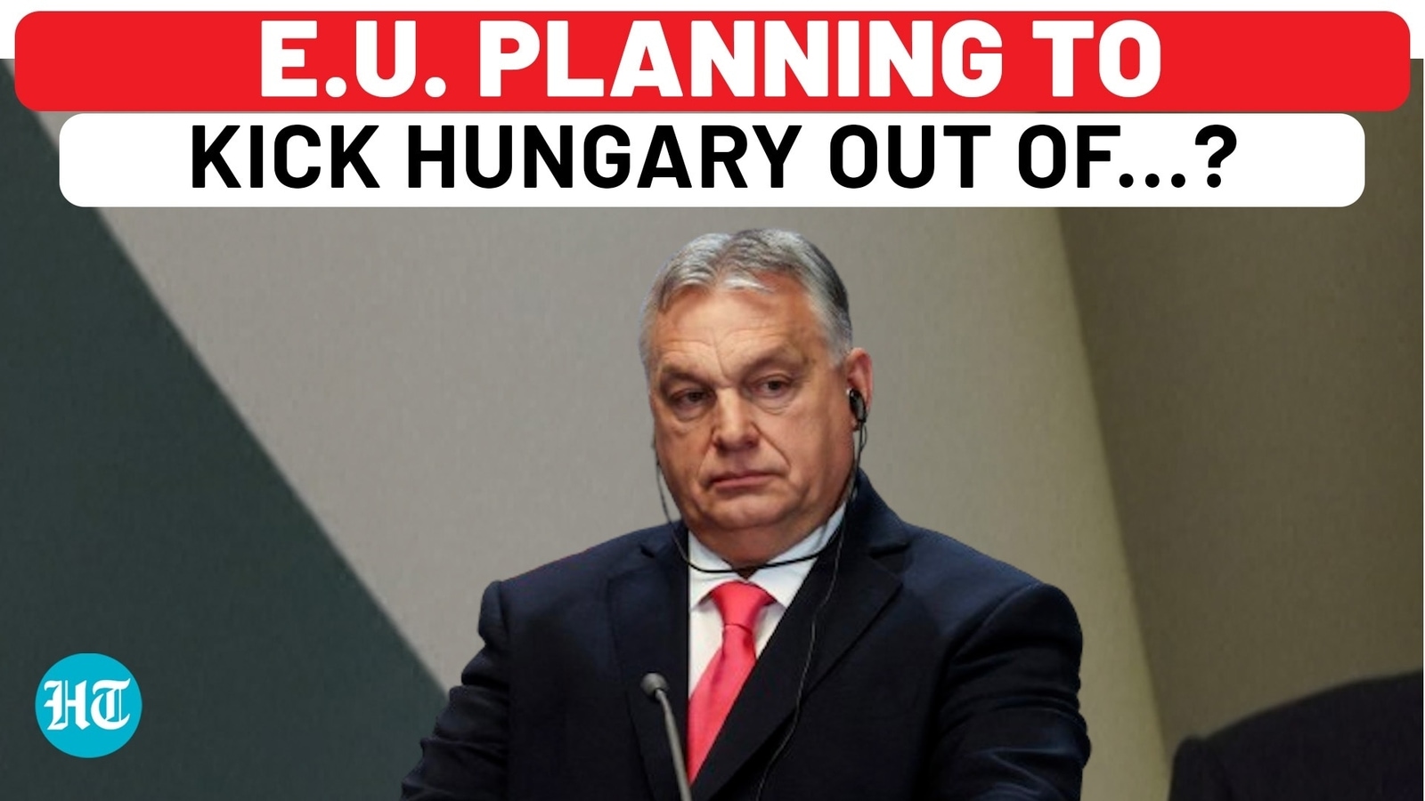 EU To Forcefully Snatch Hungary’s Presidency Over Orban’s Surprise Putin Meet? | Russia-Ukraine War