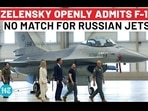 ZELENSKY OPENLY ADMITS F-16s NO MATCH FOR RUSSIAN JETS?