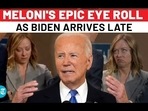 MELONI'S EPIC EYE ROLL AS BIDEN ARRIVES LATE MELONI'S EPIC EYE ROLL AS BIDEN ARRIVES LATE