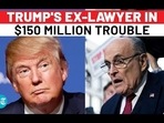 TRUMP'S EX-LAWYER IN $150 MILLION TROUBLE