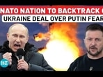 NATO NATION TO BACKTRACK ON UKRAINE DEAL OVER PUTIN FEAR? NATO NATION TO BACKTRACK ON UKRAINE DEAL OVER PUTIN FEAR?