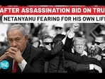 AFTER ASSASSINATION BID ON TRUMP, NETANYAHU FEARING FOR HIS OWN LIFE? AFTER ASSASSINATION BID ON TRUMP, NETANYAHU FEARING FOR HIS OWN LIFE?