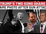 TRUMP’S TWO SONS SHARE
SAME PHOTO AFTER GUN ATTACK