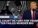 BIG COURT VICTORY FOR TRUMP
AFTER FAILED ASSASSINATION BID
