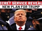 SECRET SERVICE REVEALS
NEW PLAN FOR TRUMP 