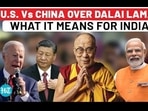 U.S. Vs CHINA OVER DALAI LAMA: WHAT IT MEANS FOR INDIA