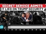 SECRET SERVICE ADMITS IT LIED ON TRUMP SECURITY