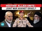 HOUTHIS' ALLIES UNITE: JOINT WAR AGAINST ISRAEL?