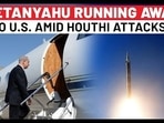 NETANYAHU RUNNING AWAY
TO U.S. AMID HOUTHI ATTACKS?