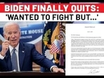 BIDEN FINALLY QUITS:
'WANTED TO FIGHT BUT...'