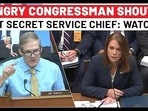 ANGRY CONGRESSMAN SHOUTS
AT SECRET SERVICE CHIEF: WATCH