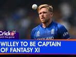 WILLEY TO BE CAPTAIN OF FANTASY XI