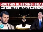 HOUTHIS BLEEDING ISRAEL WITH THESE DEADLY WEAPONS