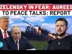 ZELENSKY IN FEAR; AGREES TO PEACE TALKS: REPORT