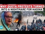 WHY QUOTA PROTESTS TURNED INTO A NIGHTMARE FOR HASINA