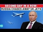 SECOND DAY IN A ROW: RUSSIA CHASES AWAY UK JETS SECOND DAY IN A ROW: RUSSIA CHASES AWAY UK JETS