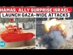 HAMAS, ALLY SURPRISE ISRAEL, LAUNCH GAZA-WIDE ATTACKS