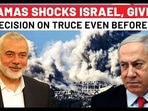 HAMAS SHOCKS ISRAEL; GIVES
DECISION ON TRUCE EVEN BEFORE…
