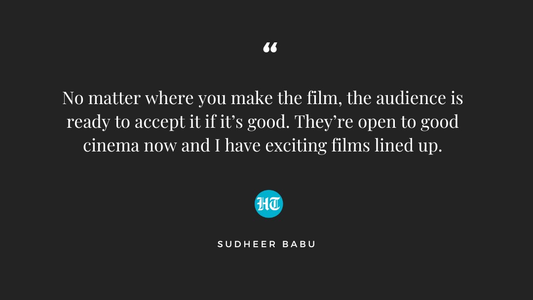 Sudheer Babu on how the audience is accepting of Telugu films.