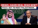 ISRAEL-SAUDI DEAL DEAD NOW? M.B.S. SET TO HOST PALESTINIAN...