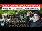 REVEALED: HEZBOLLAH'S SECRET MOVE AFTER NASRALLAH'S WARNING REVEALED: HEZBOLLAH'S SECRET MOVE AFTER NASRALLAH'S WARNING