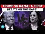 TRUMP VS KAMALA FIRST DEBATE ON THIS DATE?