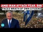 Israelis Vs Police In Tel Aviv; Bibi Faces Wrath Of Own Citizens Amid Iran Attack Fear