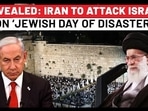 REVEALED: IRAN TO ATTACK ISRAEL
ON ‘JEWISH DAY OF DISASTER’ 