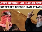 AFTER HEZBOLLAH, HAMAS GIVES
WAR TEASER BEFORE IRAN ATTACK? 