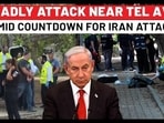 Israel Under Attack? Civilians Killed Amid Countdown For Iran Attack