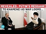 REVEALED: PUTIN'S MESSAGE TO KHAMENEI AS WAR LOOMS... REVEALED: PUTIN'S MESSAGE TO KHAMENEI AS WAR LOOMS...
