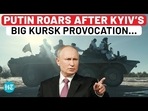 PUTIN ROARS AFTER KYIV’S BIG KURSK PROVOCATION… PUTIN ROARS AFTER KYIV’S BIG KURSK PROVOCATION…
