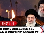 Iron Dome, Arrow & More: Can Israel’s Air Defences Fend Of Joint Iran, Hezbollah & Houthi Blitz?