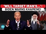 'WILL TARGET IRAN'S...': BIDEN WARNS KHAMENEI