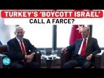 TURKEY'S 'BOYCOTT ISRAEL' CALL A FARCE?