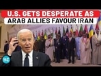 U.S. GETS DESPERATE AS ARAB ALLIES FAVOUR IRAN