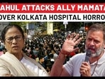 Rahul Attacks Mamata Over Kolkata Hospital Horror