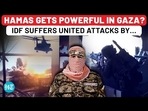 Hamas Gets Powerful Company In Gaza As IDF Suffers Multiple Attacks Simultaneously | Iran