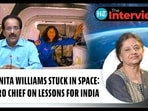 Sunita Williams Stuck In Space: ISRO Chairman Explains The Lessons For India’s Space Missions