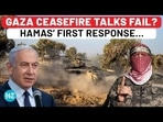 GAZA CEASEFIRE TALKS FAIL? HAMAS' FIRST RESPONSE...