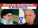 IRAN'S BIG 'BLEED ISRAEL' PLAN REVEALED...