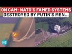 ON CAM: NATO'S FAMED SYSTEMS DESTROYED BY PUTIN'S MEN... ON CAM: NATO'S FAMED SYSTEMS DESTROYED BY PUTIN'S MEN...