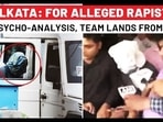 KOLKATA: FOR ALLEGED RAPIST'S
PSYCHO-ANALYSIS, TEAM LANDS FROM...