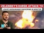 ZELENSKY'S KURSK ATTACK TO LEAVE UKRAINIANS SHIVERING IN WINTER ZELENSKY'S KURSK ATTACK TO LEAVE UKRAINIANS SHIVERING IN WINTER