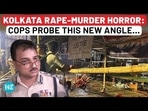 KOLKATA RAPE-MURDER HORROR: COPS PROBE THIS NEW ANGLE...